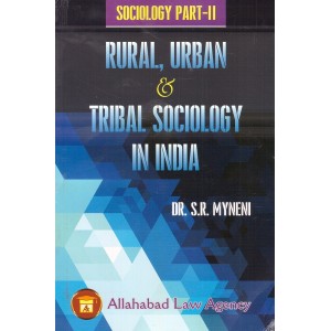 Allahabad Law Agency's Sociology Part- II: Rural, Urban & Tribal Sociology in India by Dr. S. R. Myneni